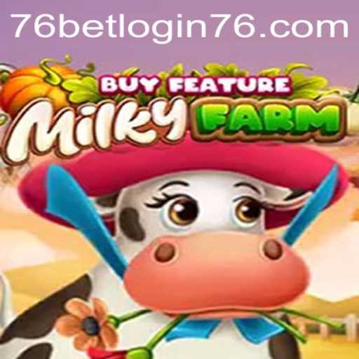 Dive Into the Exciting World of MilkyFarmBuyFeature and 76bet Login