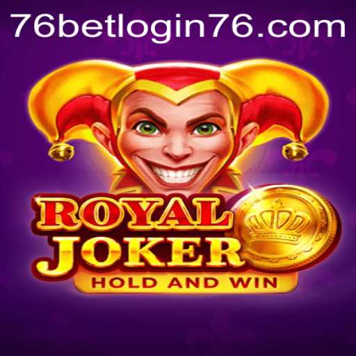 Exploring the World of RoyalJoker and Navigating 76Bet Login